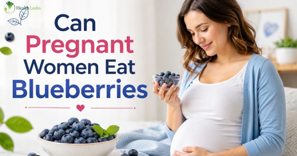 Can Pregnant Women Eat Blueberries