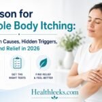 Reason for Whole Body Itching: Common Causes, Hidden Triggers, Tests and Relief in 2026